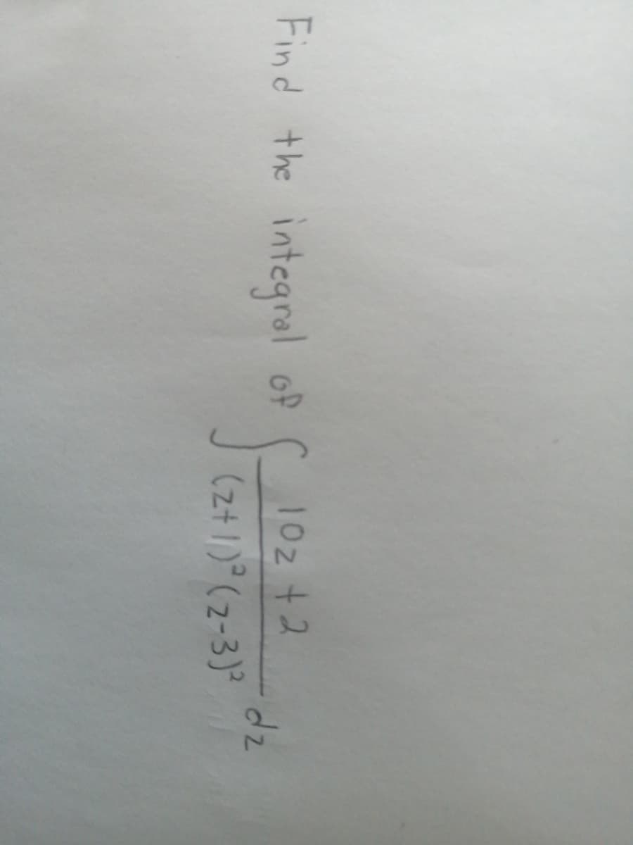 Find the integral of
S_102 +2
(z+1) ² (2-3)²
dz