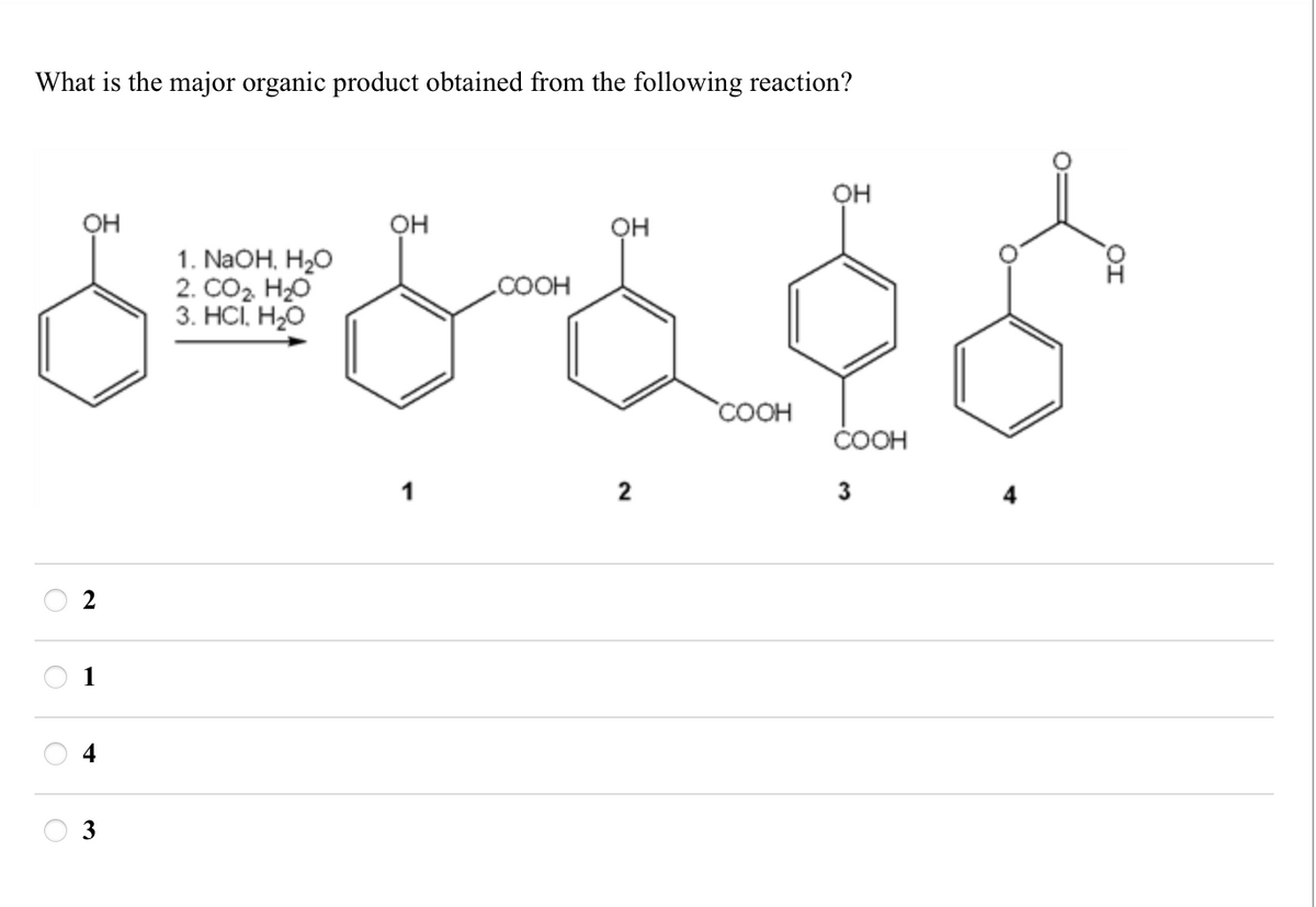 What is the major organic product obtained from the following reaction?
OH
OH
OH
OH
1. NaOH, H₂O
2. CO2 H2O
.COOH
2
1
4
3
3. HCI, H₂O
2
COOH
COOH
3
