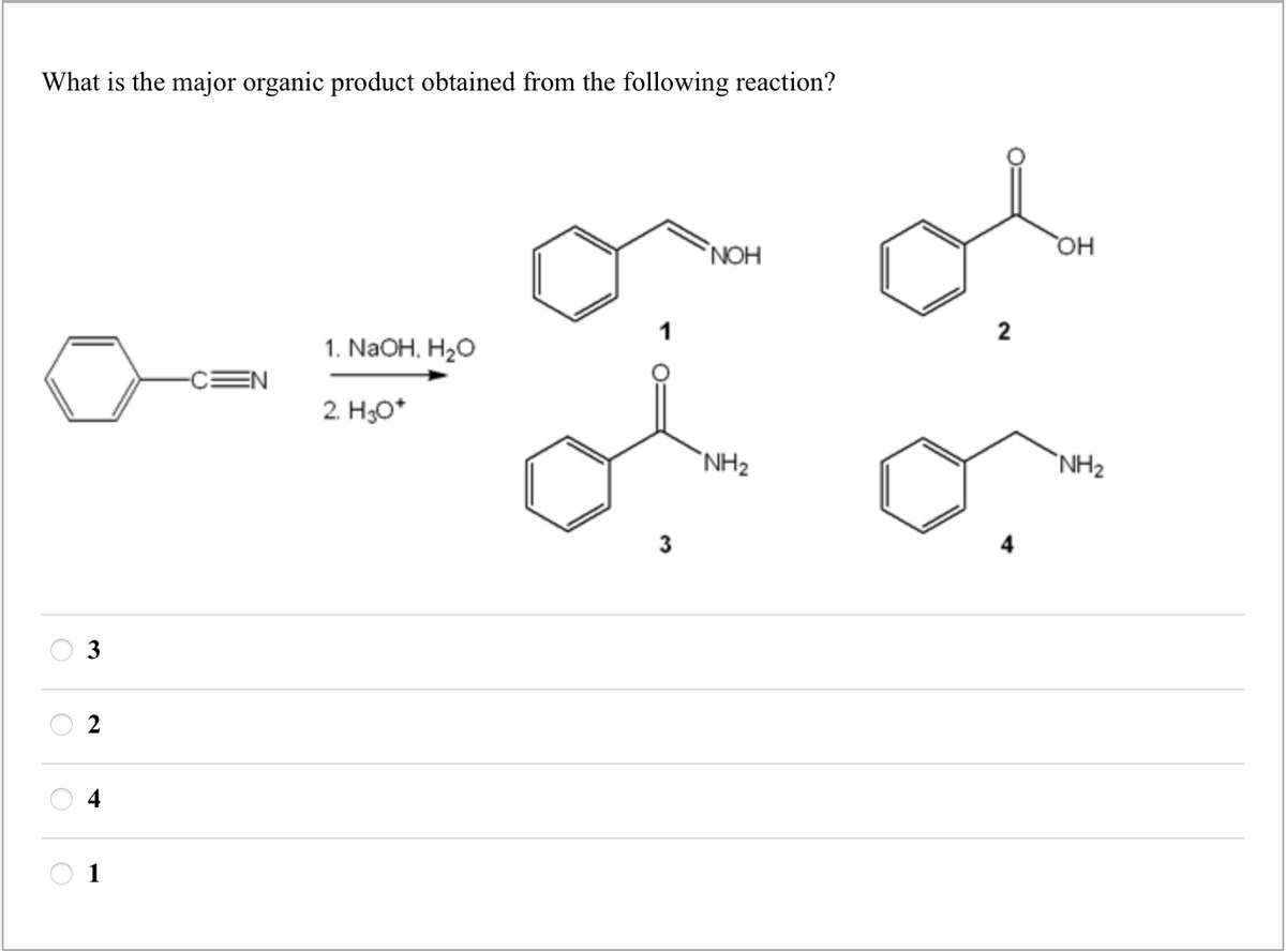 What is the major organic product obtained from the following reaction?
2
4
1. NaOH, H₂O
2. H₂O*
3
NOH
"NH₂
2
OH
"NH₂