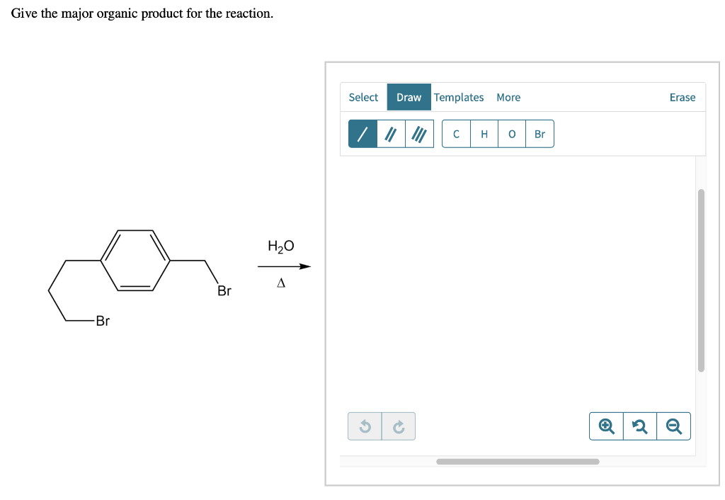 Give the major organic product for the reaction.
-Br
Br
H₂O
A
Select Draw Templates More
Ć
с
H O Br
Erase
Q2 Q