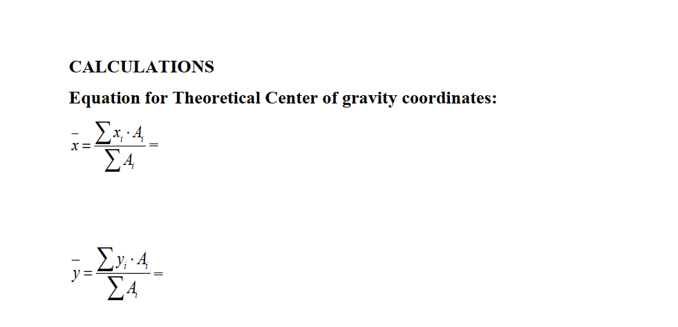 CALCULATIONS
Equation for Theoretical Center of gravity coordinates:
x =
E 4
y =
