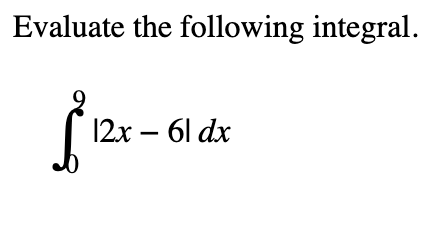 Evaluate the following integral.
Š
12x - 61 dx
