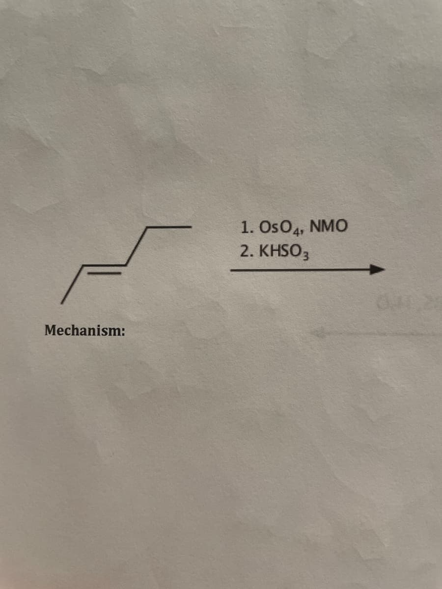 1. OsO4, NMO
2. KHSO3
Mechanism:
