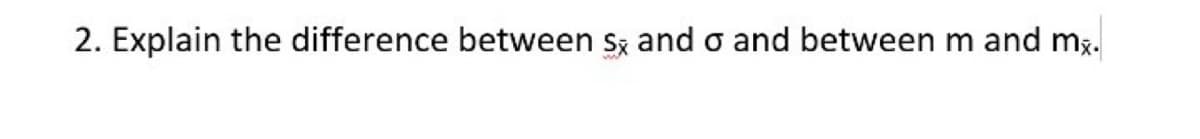 2. Explain the difference between sx and o and between m and mx.