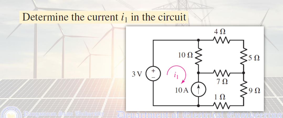 Determine the current i¡ in the circuit
4Ω
10 Ω
3 V
10 A
