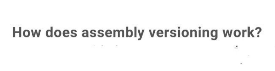 How does assembly versioning work?