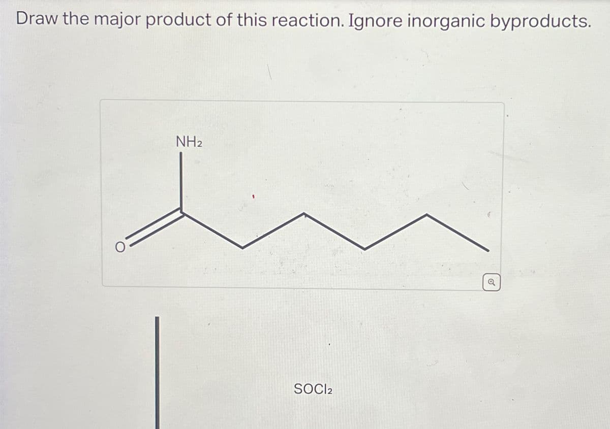 Draw the major product of this reaction. Ignore inorganic byproducts.
NH2
SOCI 2
