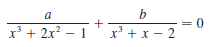 a
b
x' + 2x? – 1
=0
x' + x – 2
