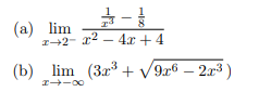 (a) lim
루
x2-x² - 4x +4
(b) lim (3x3 + 926-213)
x→→∞0