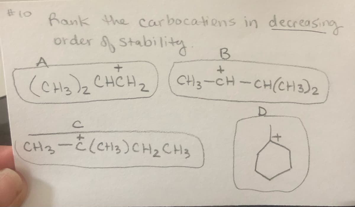 中(0
Rank the carbocatiens in decreasing
order Stabilitey
A.
(CH3)2 CHCH2
CH3-CH-CH(CH3)2
D.
CH3-2(CH3) CHz CH3

