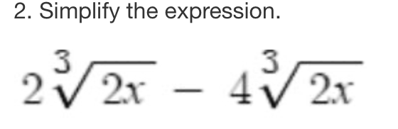 2. Simplify the expression.
3
2√2x - 4√/2x