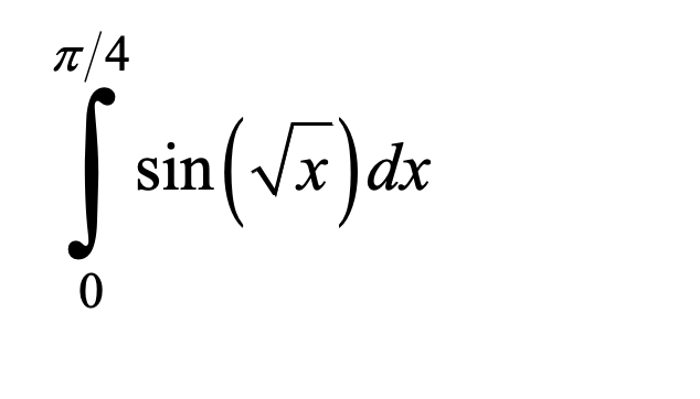 π/4
[sin (√x) dx
0