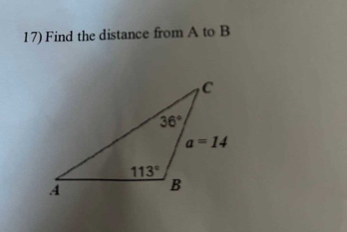 17) Find the distance from A to B
A
1139
36°
a=14
B