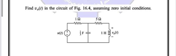 Find v() in the circuit of Fig. 16.4, assuming zero initial conditions.
192
552
www
www
u(1)
vo(1)
F =
1H