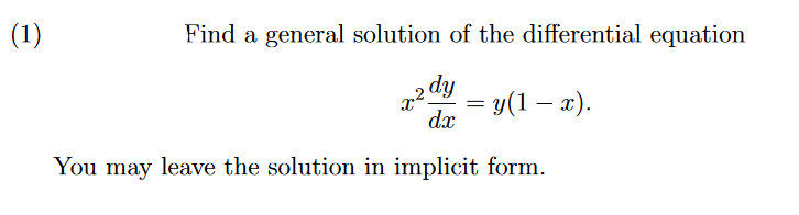 (1)
Find a general solution of the differential equation
dy
d.x
You may leave the solution in implicit form.
=
= y(1 - x).
