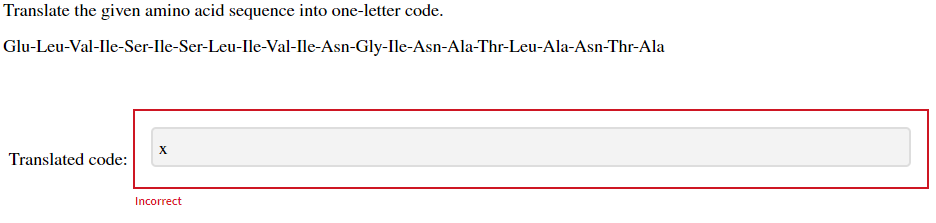 Translate the given amino acid sequence into one-letter code.
Glu-Leu-Val-Ile-Ser-Ile-Ser-Leu-Ile-Val-Ile-Asn-Gly-Ile-Asn-Ala-Thr-Leu-Ala-Asn-Thr-Ala
Translated code:
X
Incorrect