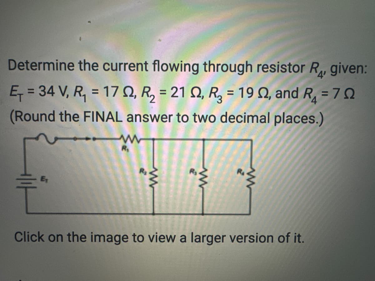Determine the current flowing through resistor R₁, given:
'4'
E₁ = 34 V, R₁ = 170, R₂ = 212, R₂ = 1902, and R₁ = 70
(Round the FINAL answer to two decimal places.)
www
R₂
www
www
Click on the image to view a larger version of it.