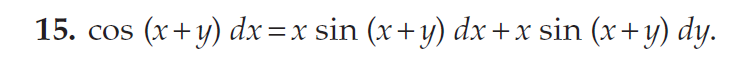 15. cos
(x+y) dx = x sin (x+y) dx+x sin (x+y) dy.