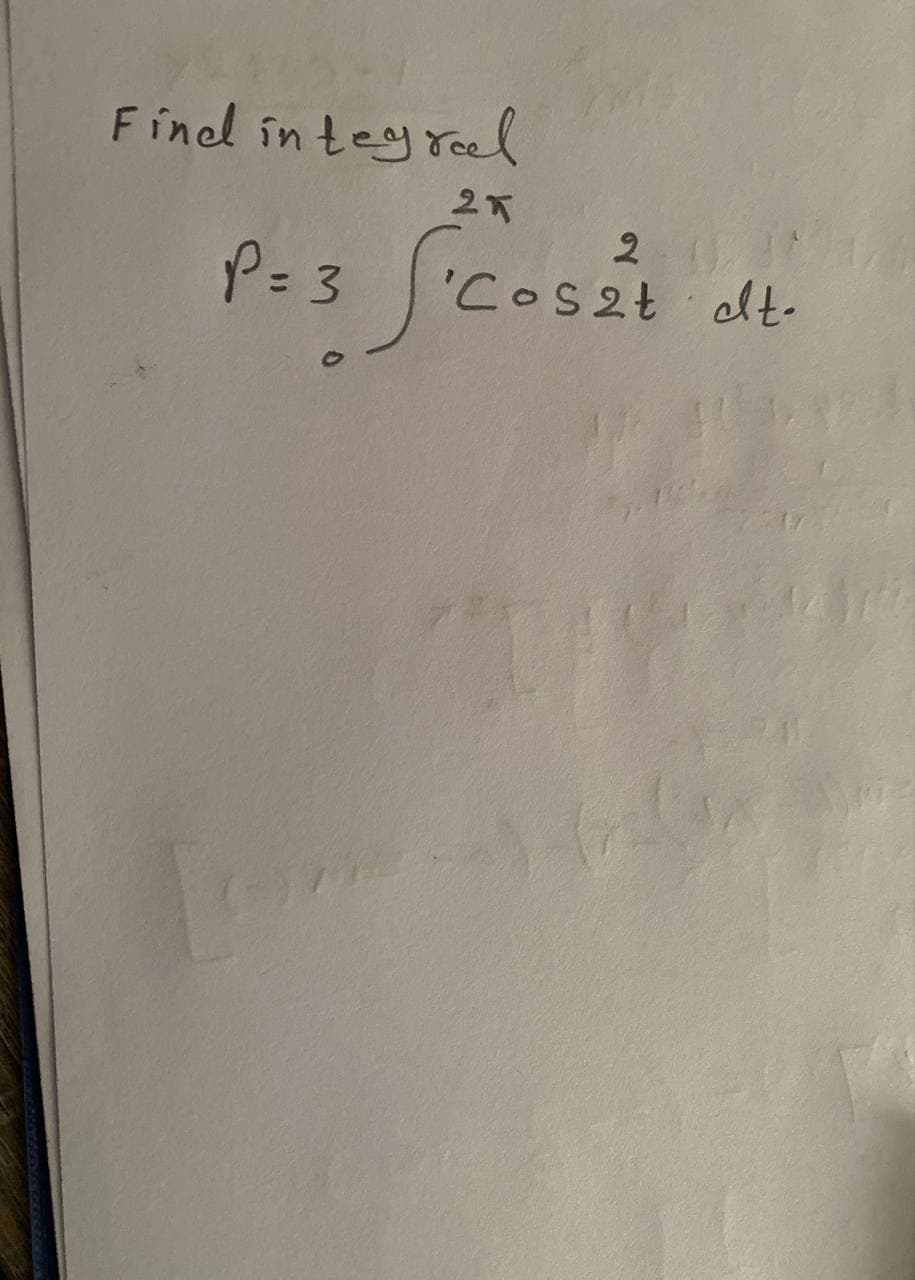 Find integral
21
P=3 Sico
2
'Cos2t dt.