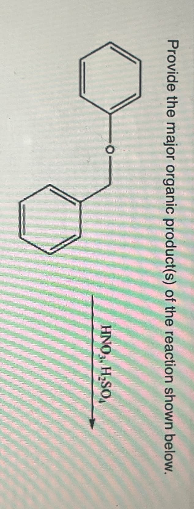 Provide the major organic product(s) of the reaction shown below.
O
HNO3, H₂SO4