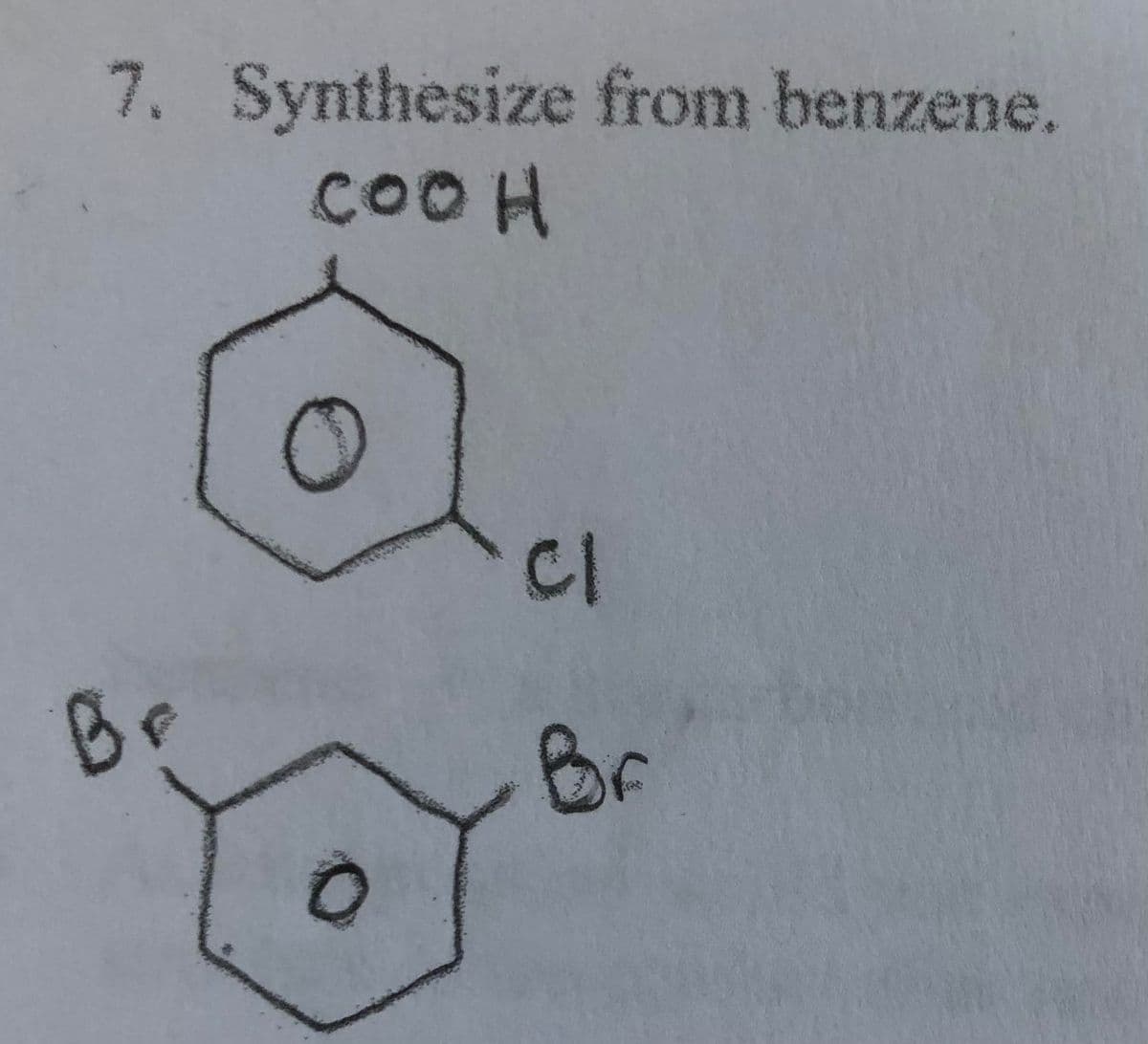 7. Synthesize from benzene.
COOH
Br
O
CI
Br