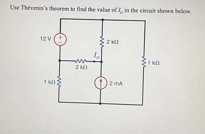 Use Thévenin's theorem to find the value of I in the circuit shown below.
12V
+
Μ
ΙΚΩΣ
2 ΚΩ
Το
Ο
ww
2 ΚΩ
2 mA
1 ΚΩ