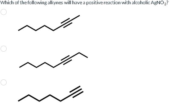 Which of the following alkynes will have a positive reaction with alcoholic AgNO3?
