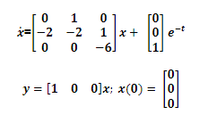 1
x=-2 -2
1
x +
-6]
y = [1 0 0]x; x(0) = 0
o O]x;
