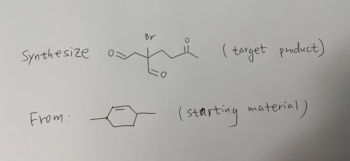 Synthesize
From
0=
Br
-0
(target product)
(starting material)