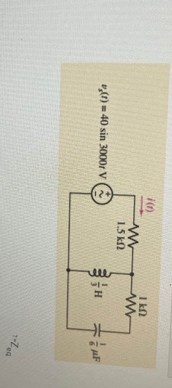 v(t) = 40 sin 3000r V
10
w
1.5 k0
www
H
=Zea