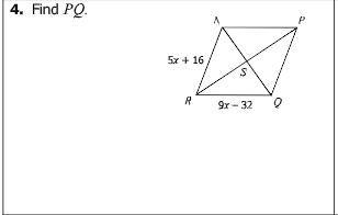 4. Find PQ.
5x + 16
R
9r - 32
