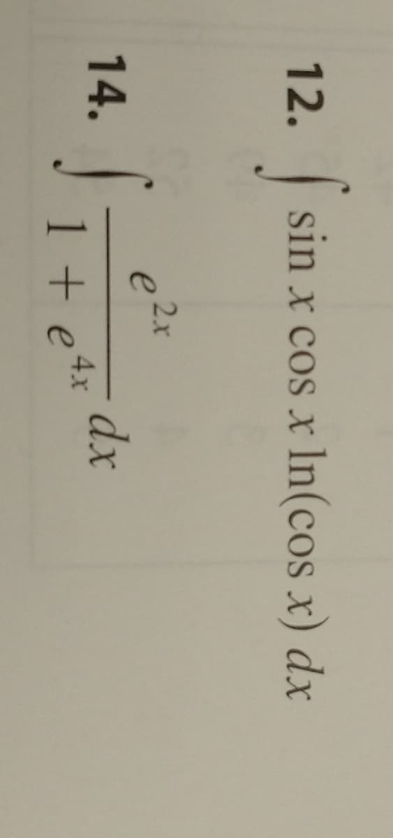 12. sin x cos x ln(cos x) dx
14.
e 2x
1+ e 4x
dx