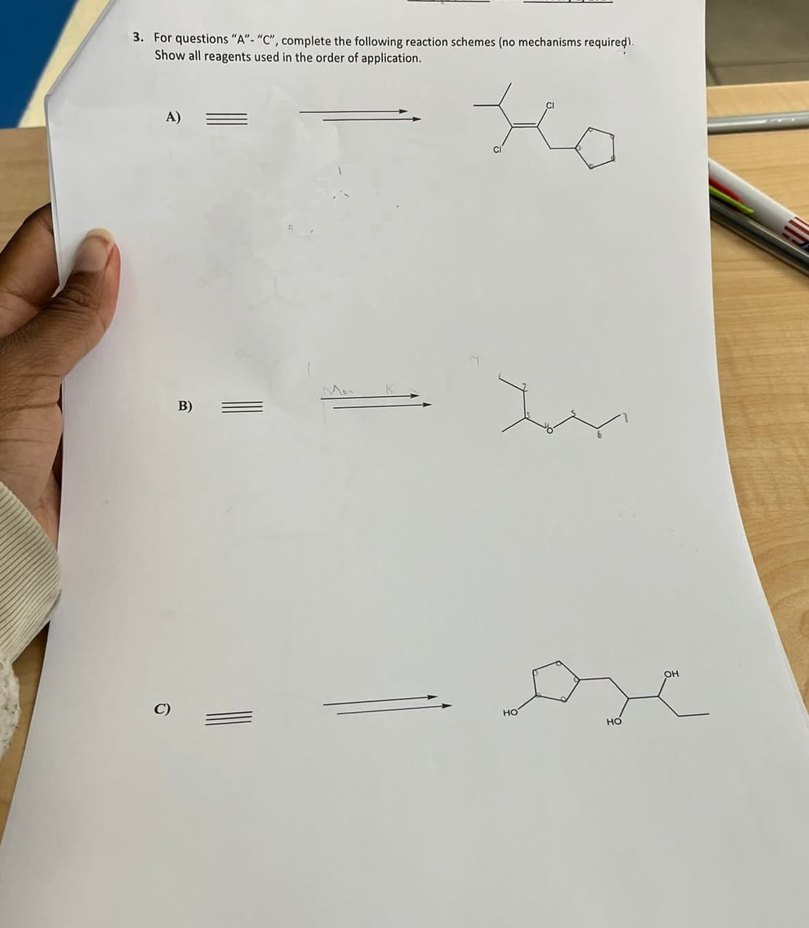 3. For questions "A"- "C", complete the following reaction schemes (no mechanisms required).
Show all reagents used in the order of application.
th
A)
6
B)
|||
Ins
HO
HO