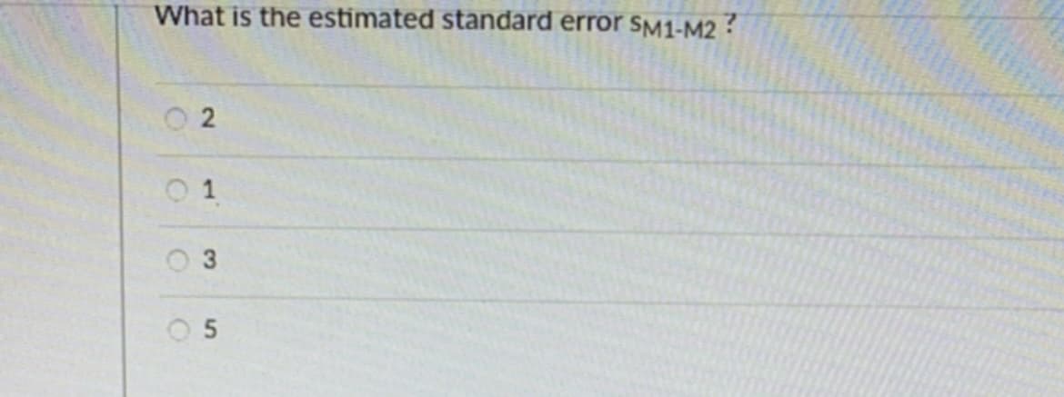 What is the estimated standard error sM1-M2 ?
0 3
