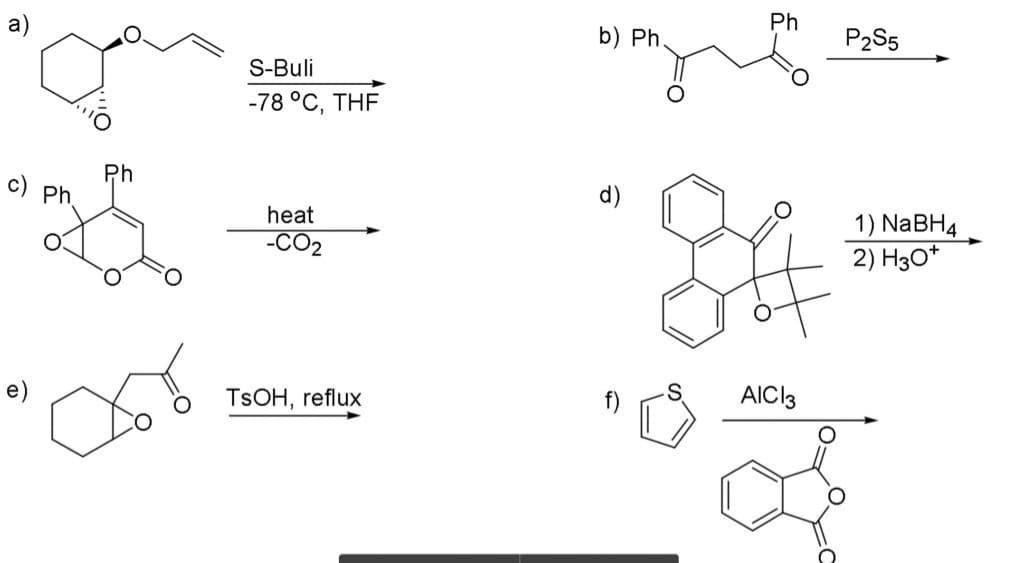 a)
Ph
b) Ph.
P2S5
S-Buli
-78 °C, THF
Ph
C) Ph.
d)
heat
1) NaBH4
2) H30*
-CO2
e)
TSOH, reflux
AICI3
