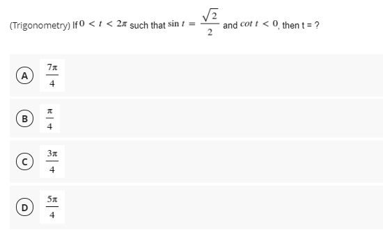 (Trigonometry) If 0 < i < 2x such that sin t =
and cot t < 0, then t = ?
4
В
4
4
