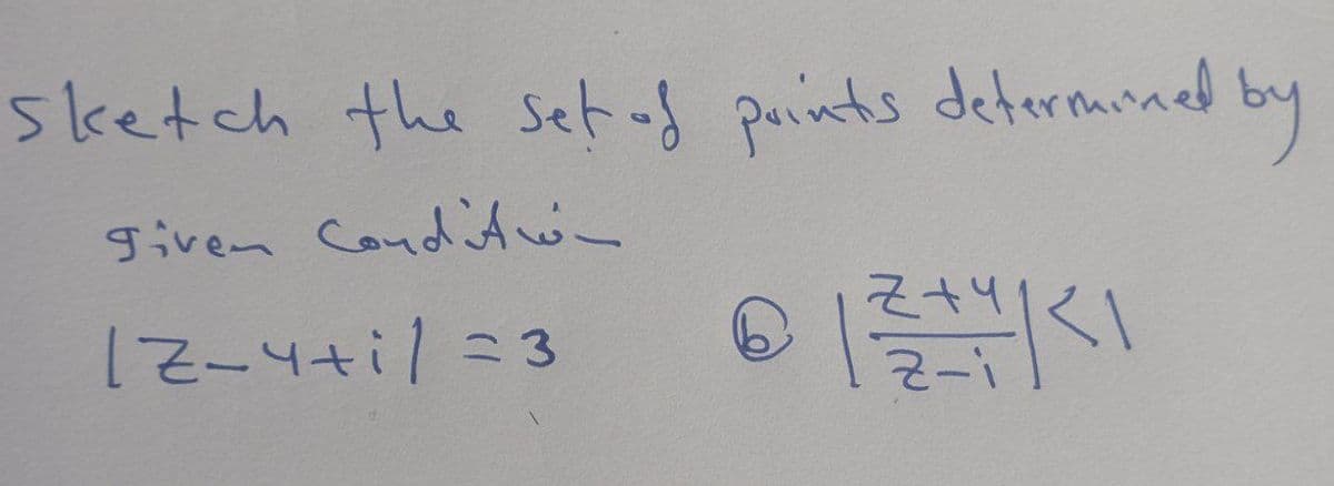 Sketch the set of points determined by
given Condition
러니
[z-util =3
⑥
위지
