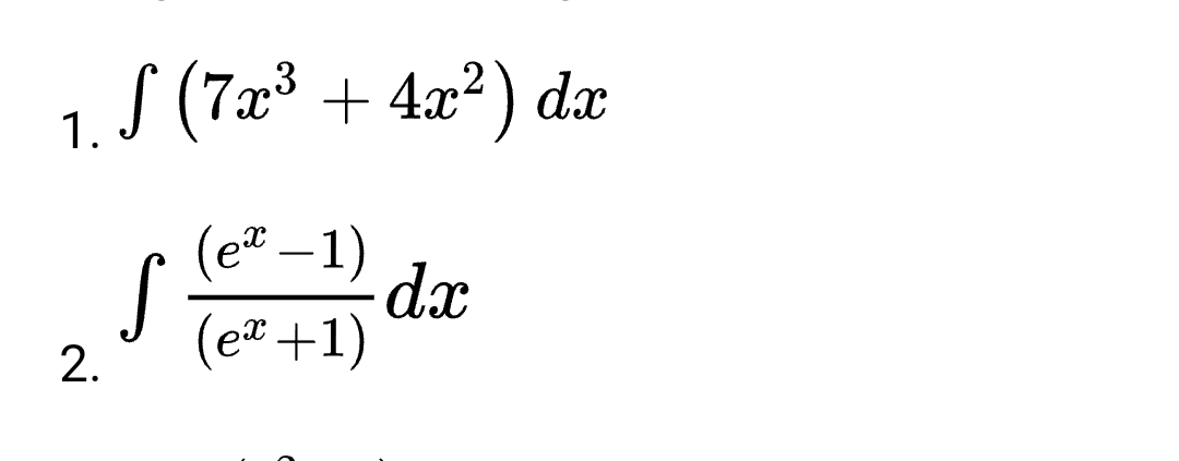 S (
x³ + 4x² ) dx
1.
(e –1)
dx
(e +1)
2.
