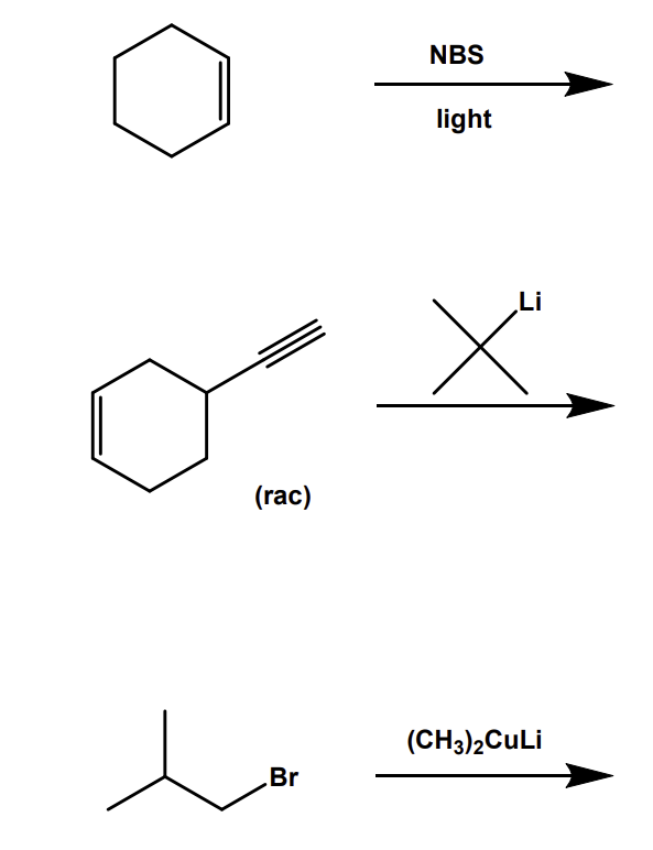 (rac)
Br
NBS
light
Li
X
(CH3)2CuLi