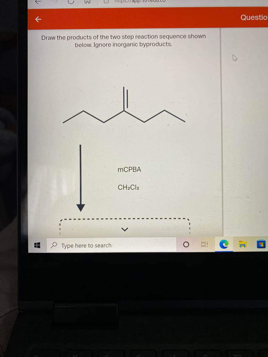 https.//app.
Questio
Draw the products of the two step reaction sequence shown
below. Ignore inorganic byproducts.
MCPBA
CH2CI2
P Type here to search
出

