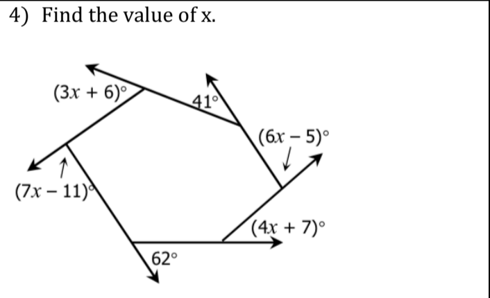 4) Find the value of x.
(3х + 6)
41°
(бх - 5)°
(7х — 11)4
(4x + 7)°
62°
