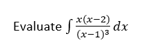 Evaluate (*(x-2)
dx
(х-1)3
