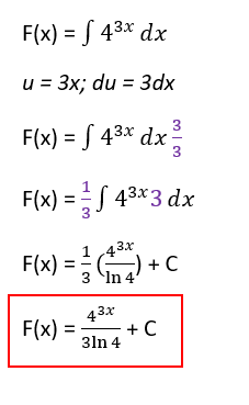 F(x) = S 43x dx
u = 3x; du = 3dx
F(x) = S 43x dx
3
F(x) =S 43*3 dx
1,43x
F(x) = ) + C
3 'In 4
43x
F(x) =
- + C
%3D
3ln 4
