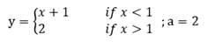 Sx + 1
y =
if x < 1
ずx>1ia=2
(2
;a = 2
