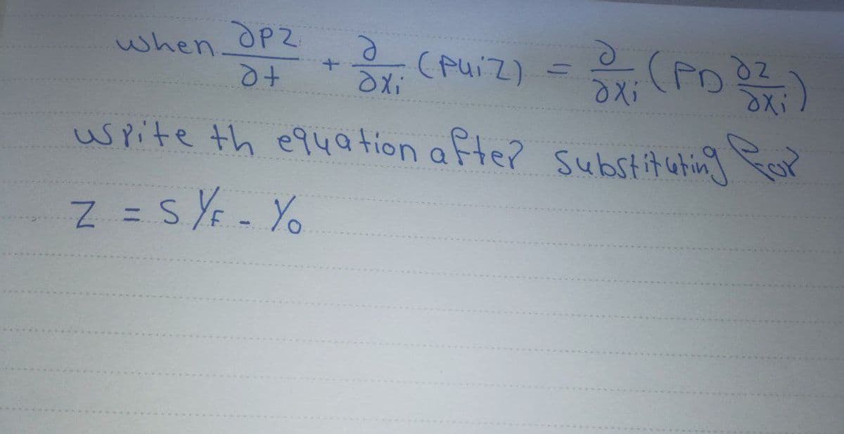 (PDDZ (X)
(PUIZ)
wspite th equation after substituting for
Z = SYF- Yo
when Opz
дрг
d+
+
ә
dxi
3
d
axi