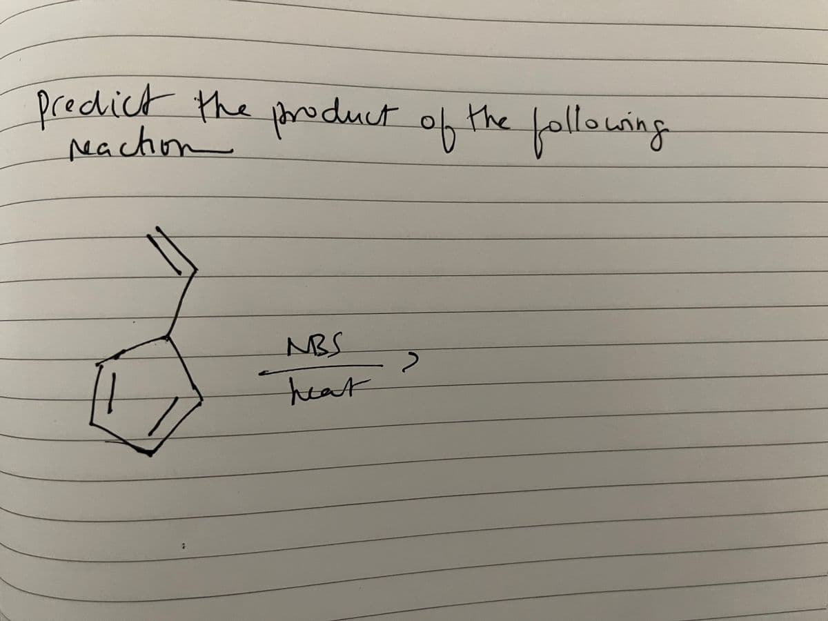 predict the product of the
reaction
MBS
heat
>
following