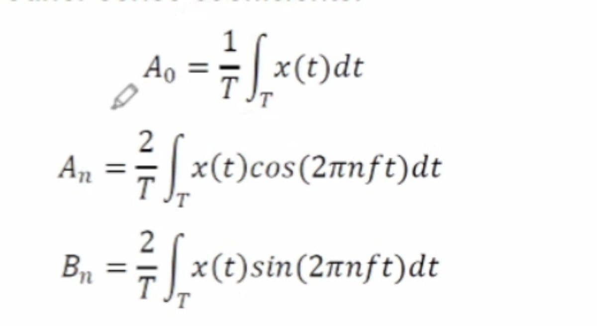 A₁ = = [_x(t)dt
A₁ = = = [_x(t) cos(2πnft)dt
27/√ √x ( ²
x(t) sin(2лnft)dt
T