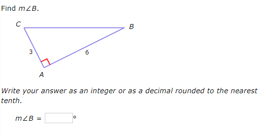 Find mZB.
B
3
A
Write your answer as an integer or as a decimal rounded to the nearest
tenth.
mZB =
