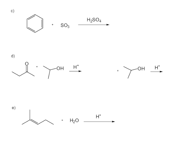 c)
H2SO4
SO3
d)
-HO-
H*
you e
-HO-
H*
e)
H*
H20

