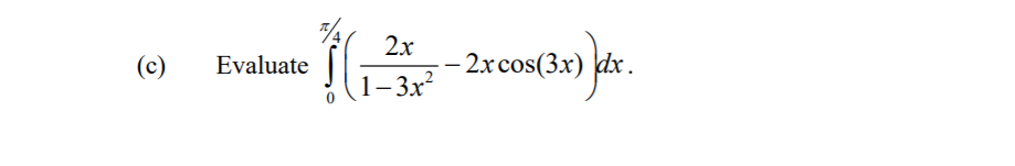 2x
2xcos(3x) dx
(c)
Evaluate
1–3x?
